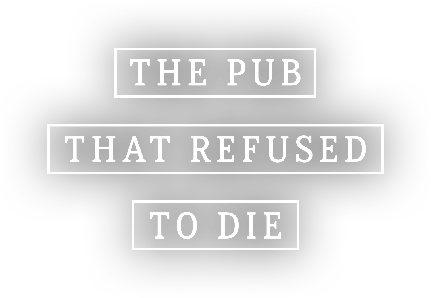 The pub that refused to die